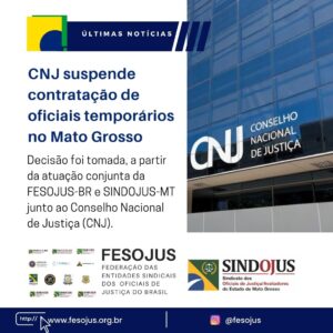 Leia mais sobre o artigo CNJ suspende contratação de oficiais temporários no MT