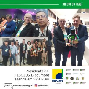 Leia mais sobre o artigo Presidente da FESOJUS-BR cumpre agenda em SP e Piauí