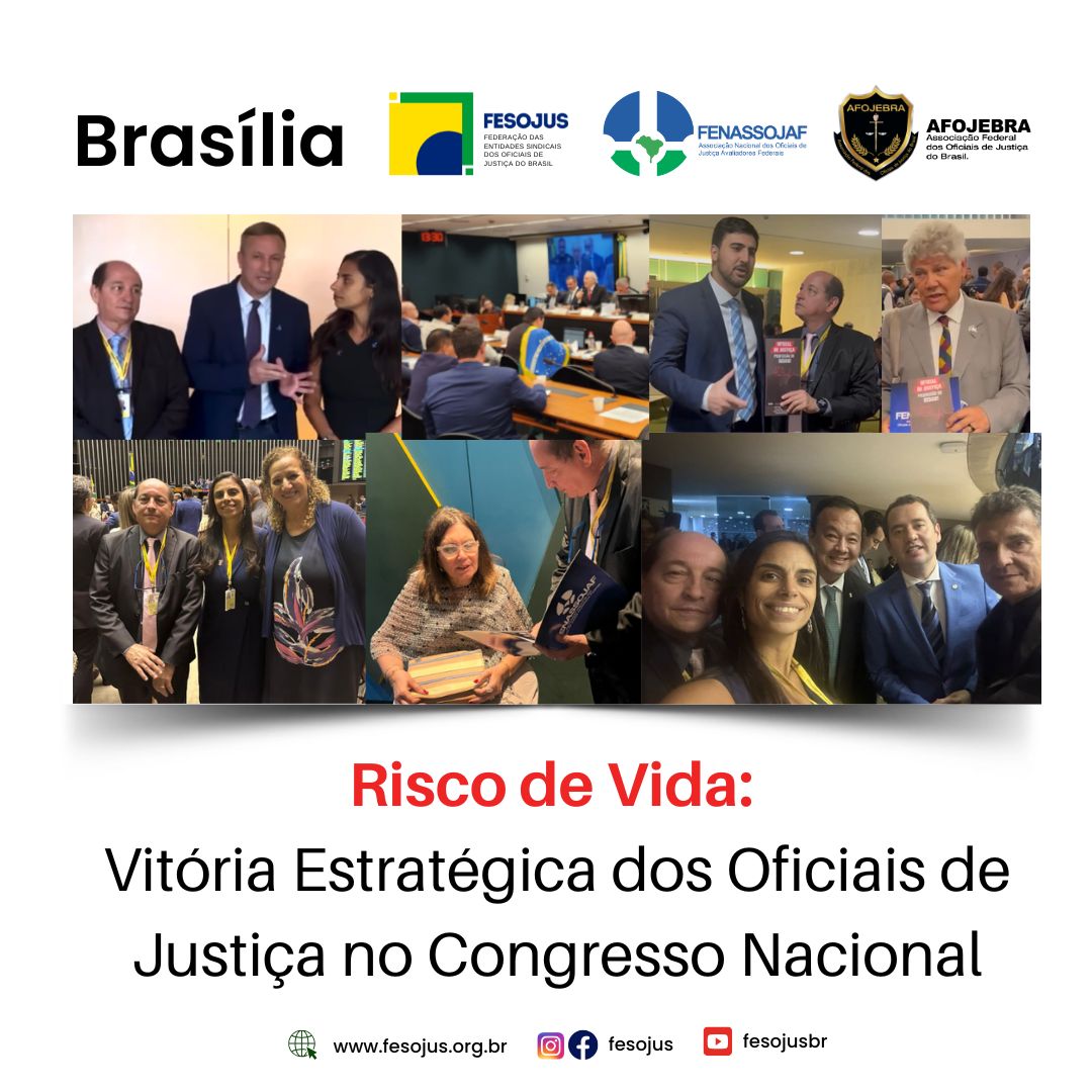 Risco de Vida: Vitória Estratégica dos Oficiais de Justiça no Congresso