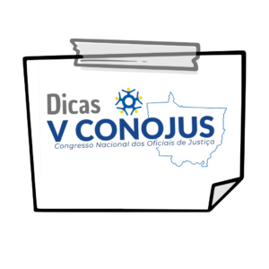 Leia mais sobre o artigo DICAS para o V CONOJUS – 26, 27 e 28 de Março de 2025