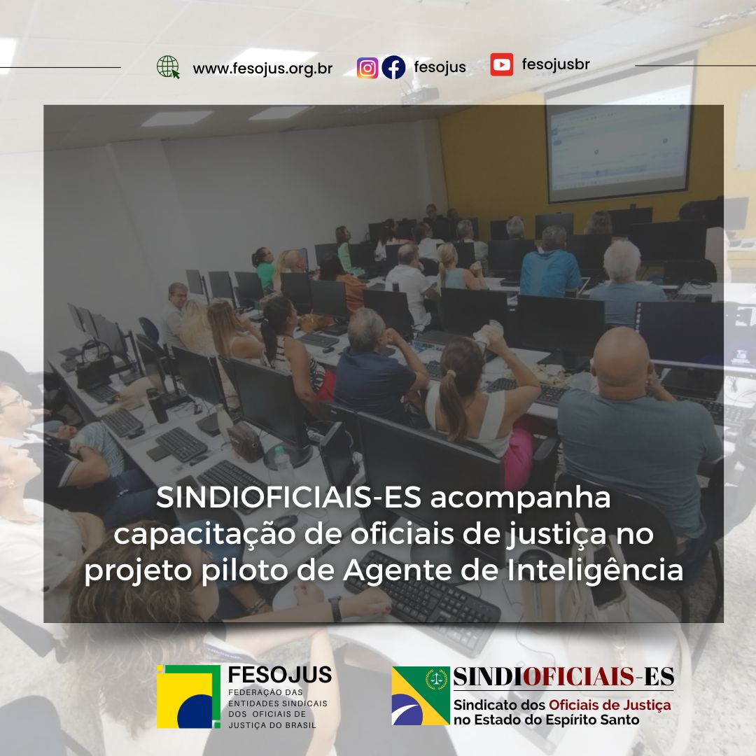 Leia mais sobre o artigo SINDIOFICIAIS-ES acompanha capacitação de oficiais de justiça no projeto piloto de Agente de Inteligência