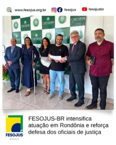 Leia mais sobre o artigo FESOJUS-BR intensifica atuação em Rondônia e reforça defesa dos oficiais de justiça